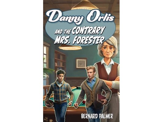Danny Orlis and the Contrary Mrs. Forester