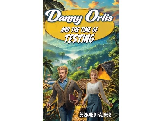 Danny Orlis and the Time of Testing