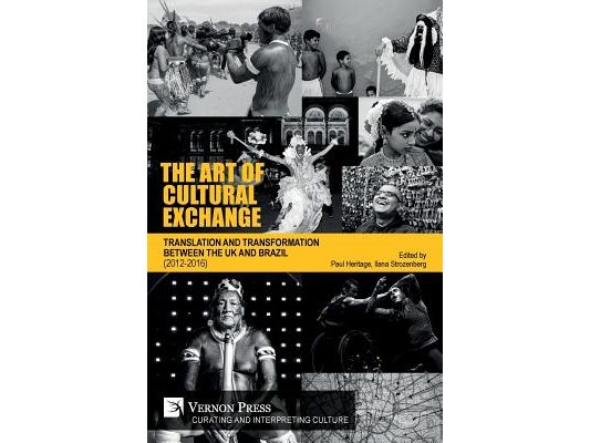 The Art of Cultural Exchange: Translation and Transformation between the UK and Brazil (2012-2016)