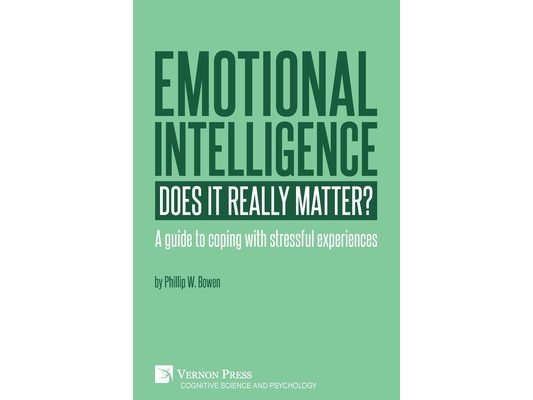 Emotional intelligence: Does it really matter?: A guide to coping with stressful experiences