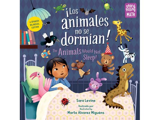Los Animales No Se Dormian / The Animals Would Not Sleep (Spanish Bilingual Edition)