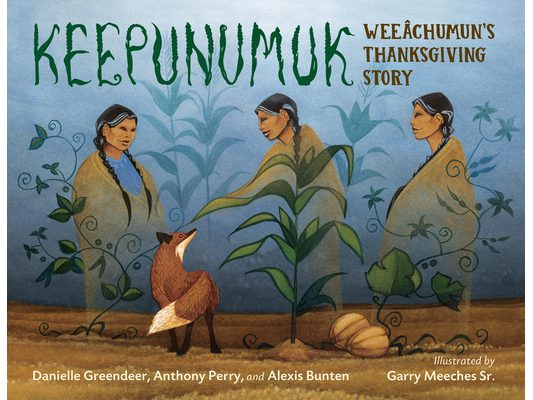Keepunumuk: Weeâchumun's Thanksgiving Story