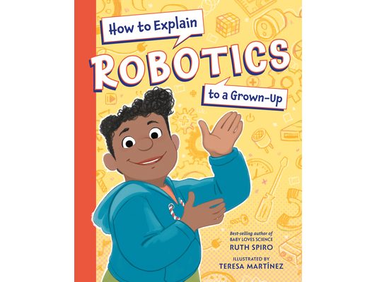 How to Explain Robotics to a Grown-Up