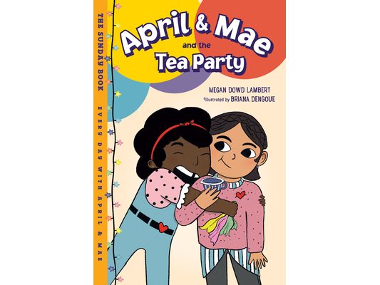 April & Mae and the Tea Party: The Sunday Book
