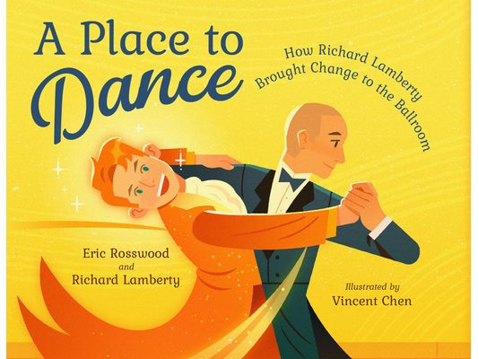 A Place to Dance: How Richard Lamberty Brought Change to the Ballroom