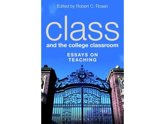 Class and the College Classroom: Essays on Teaching