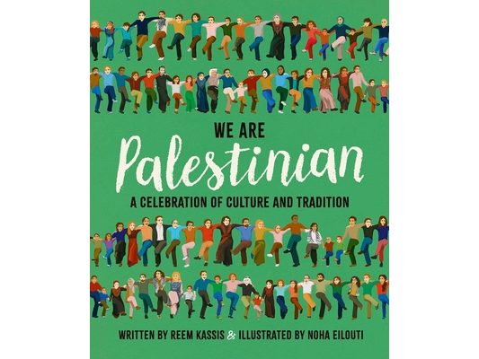 We Are Palestinian: A Celebration of Culture and Tradition