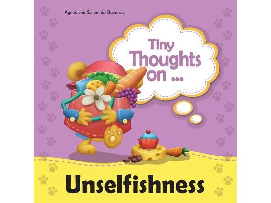 Tiny Thoughts on Unselfishness: A fun story about showing concern for others