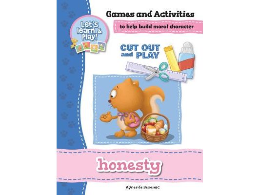 Honesty - Games and Activities: Games and Activities to Help Build Moral Character