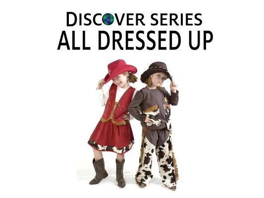 All Dressed Up: Discover Series Picture Book for Children