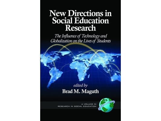 New Directions in Social Education Research: The Influence of Technology and Globalization on the Lives of Students