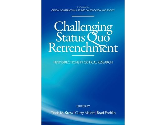 Challenging Status Quo Retrenchment: New Directions in Critical Research