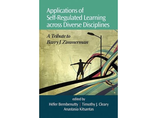 Applications of Self-Regulated Learning Across Diverse Disciplines: A Tribute to Barry J. Zimmerman