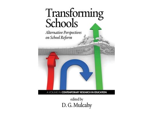 Transforming Schools: Alternative Perspectives on School Reform (Hc)