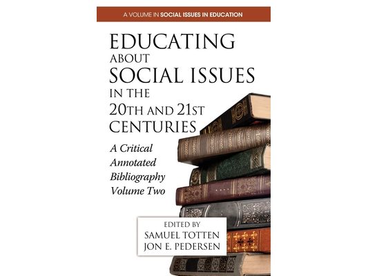 Educating about Social Issues in the 20th and 21st Centuries: A Critical Annotated Bibliography