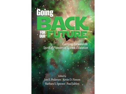Going Back to Our Future: Carrying Forward the Spirit of Pioneers of Science Education