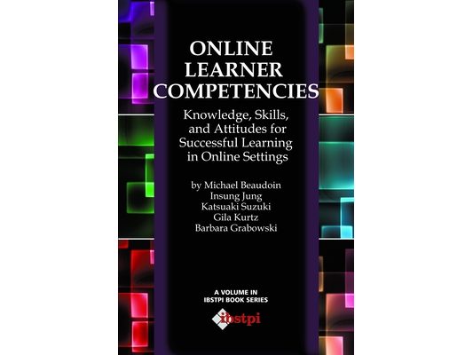 Online Learner Competencies: Knowledge, Skills, and Attitudes for Successful Learning in Online and Blended Settings
