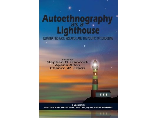 Autoethnography as a Lighthouse: Illuminating Race, Research, and the Politics of Schooling