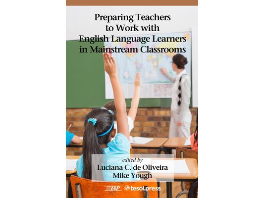 Preparing Teachers to Work with English Language Learners in Mainstream Classrooms