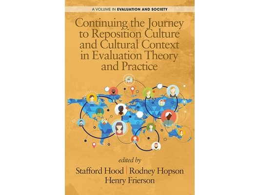 Continuing the Journey to Reposition Culture and Cultural Context in Evaluation Theory and Practice