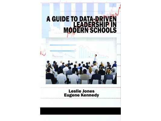 A Guide to Data-Driven Leadership in Modern Schools