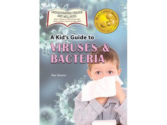 A Kid's Guide to Viruses and Bacteria