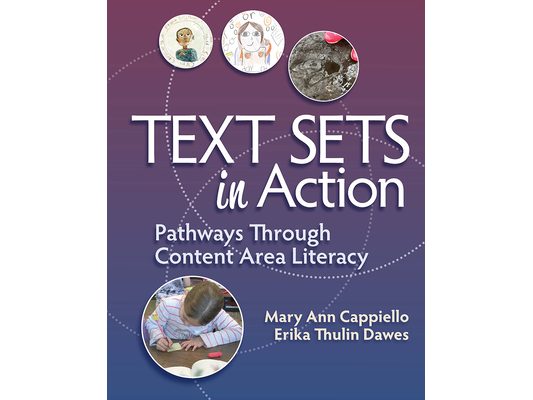 Text Sets in Action: Pathways Through Content Area Literacy