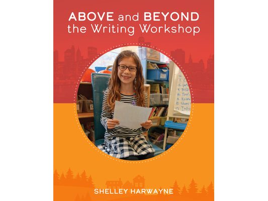 Above and Beyond the Writing Workshop