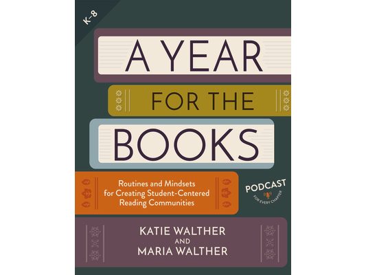 A Year for the Books: Routines and Mindsets for Creating Student Centered Reading Communities