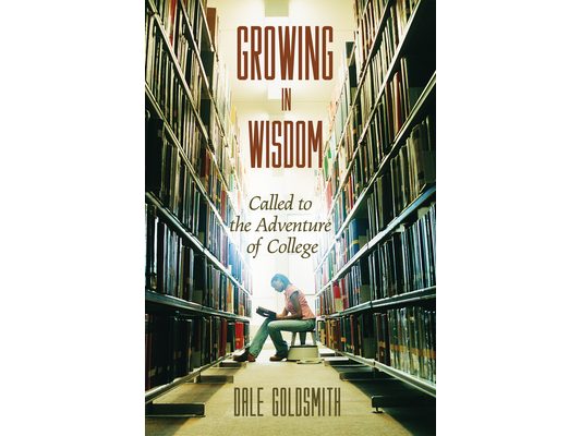 Growing in Wisdom: Called to the Adventure of College