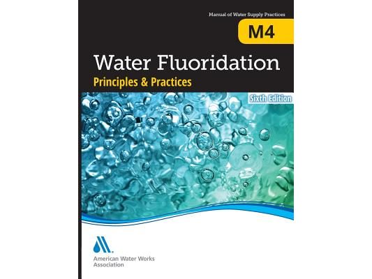 M4 Water Fluoridation Principles & Practices, Sixth Edition
