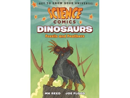 Science Comics: Dinosaurs: Fossils and Feathers