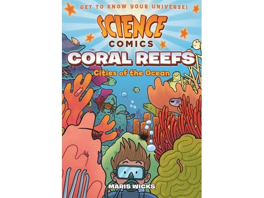Science Comics: Coral Reefs: Cities of the Ocean
