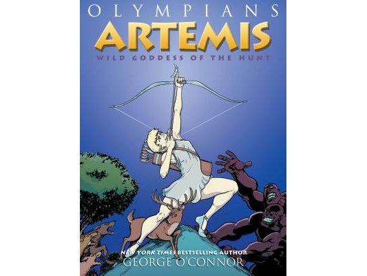 Olympians: Artemis: Wild Goddess of the Hunt