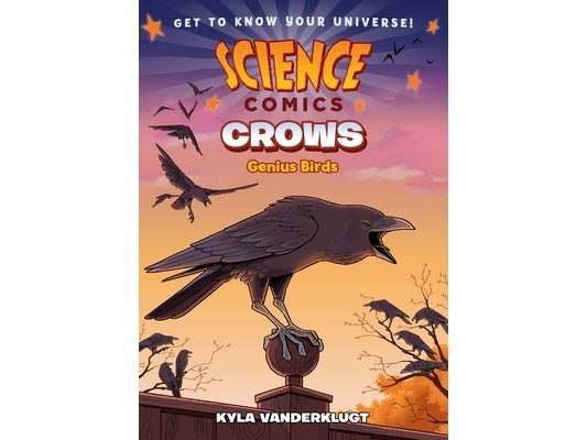 Science Comics: Crows: Genius Birds