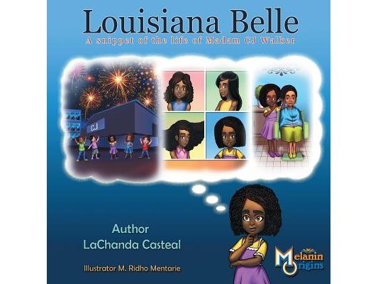 Louisiana Belle: a Snippet of the Life of Madam C.J. Walker