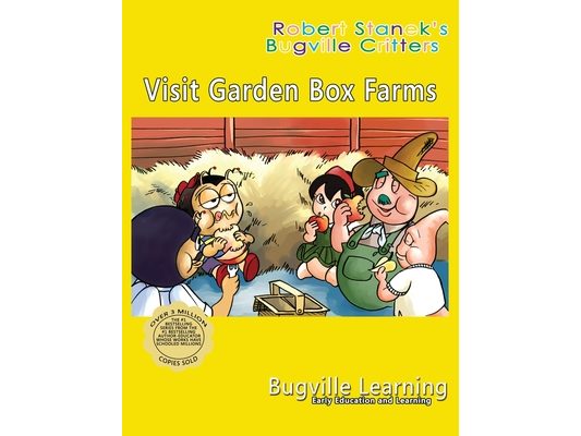 Visit Garden Box Farms. A Bugville Critters Picture Book: 15th Anniversary