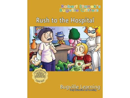 Rush to the Hospital. A Bugville Critters Picture Book: 15th Anniversary