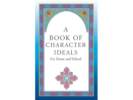 A Book of Character Ideals for Home and School