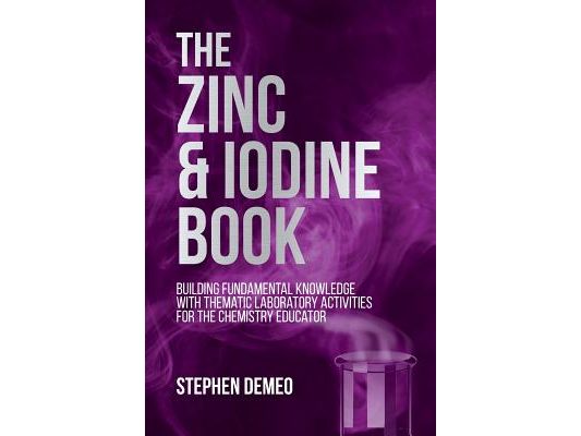 The Zinc and Iodine Book: Building Fundamental Knowledge with Thematic Laboratory Activities for the Chemistry Educator