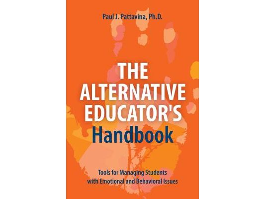 The Alternative Educator's Handbook: Tools for Managing Students with Emotional and Behavioral Issues