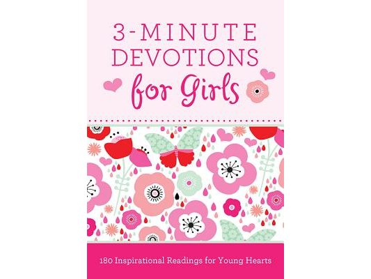 3-Minute Devotions for Girls: 180 Inspirational Readings for Young Hearts