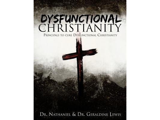 Dysfunctional Christianity