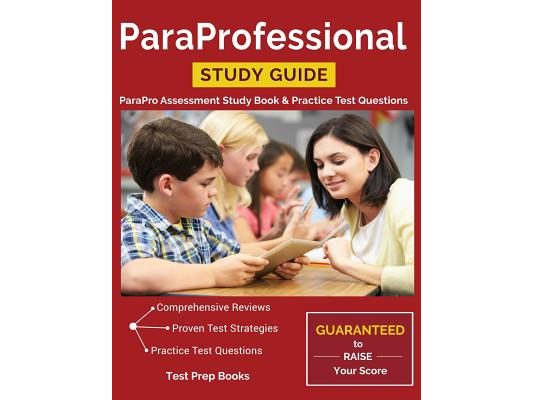 ParaProfessional Study Guide: ParaPro Assessment Study Book & Practice Test Questions