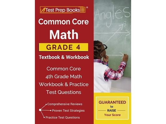 Common Core Math Grade 4 Textbook & Workbook: Common Core 4th Grade Math Workbook & Practice Test Questions