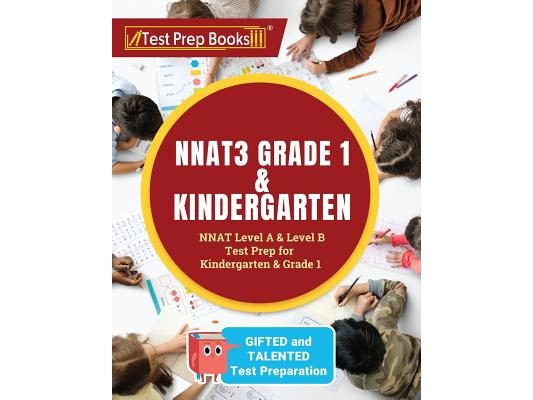 NNAT3 Grade 1 & Kindergarten: NNAT Level A & Level B Test Prep for Gifted and Talented Test Preparation Kindergarten & Grade 1