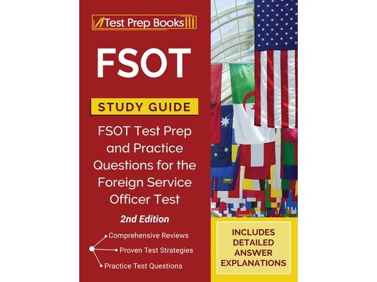FSOT Study Guide: FSOT Test Prep and Practice Questions for the Foreign Service Officer Test [2nd Edition]