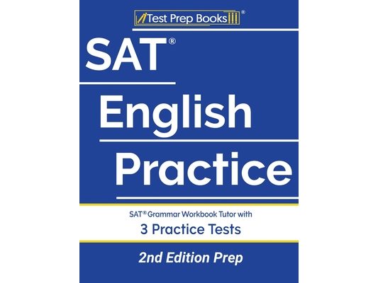 SAT English Practice: SAT Grammar Workbook Tutor with 3 Practice Tests [2nd Edition Prep]
