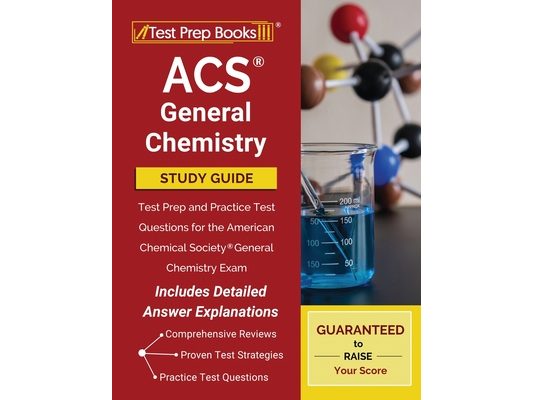 ACS General Chemistry Study Guide: Test Prep and Practice Test Questions for the American Chemical Society General Chemistry Exam [Includes Detailed A