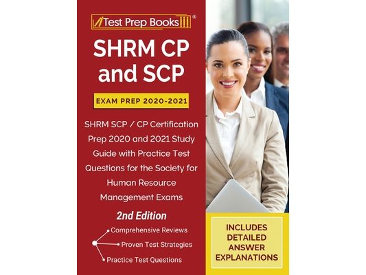SHRM CP and SCP Exam Prep 2020-2021: SHRM SCP / CP Certification Prep 2020 and 2021 Study Guide with Practice Test Questions for the Society for Human